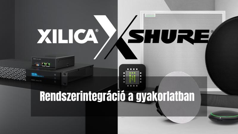 Xilica x Shure eszközintegráció a gyakorlatban